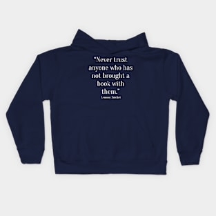 quote Lemony Snicket Kids Hoodie